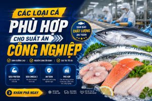 Các Loại Cá Phù Hợp Cho Suất Ăn Công Nghiệp