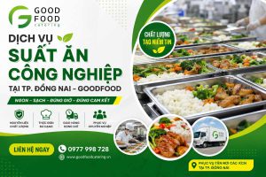 Dịch Vụ Suất Ăn Công Nghiệp Tại TP. Đồng Nai – GoodFood