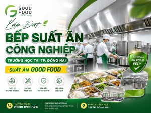 Lắp Đặt Bếp Suất Ăn Công Nghiệp Trường Học Tại TP. Đồng Nai